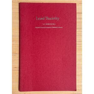 Lead Toxicity by G.F. Gordon M.D, American Academy of Medical Preventatives